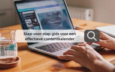 Stap-voor-stap gids voor een effectieve contentkalender 